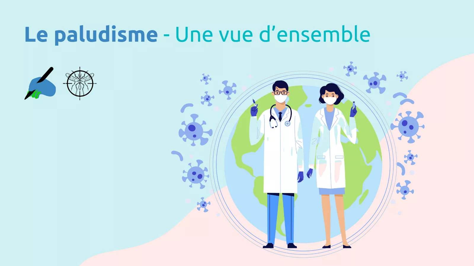 Le Paludisme… vue d’ensemble !