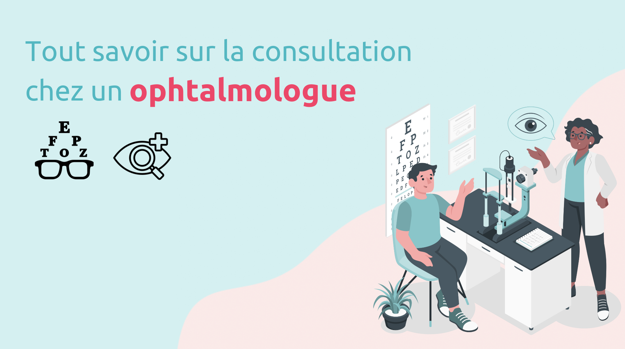 Tout savoir sur la consultation chez un ophtalmologue