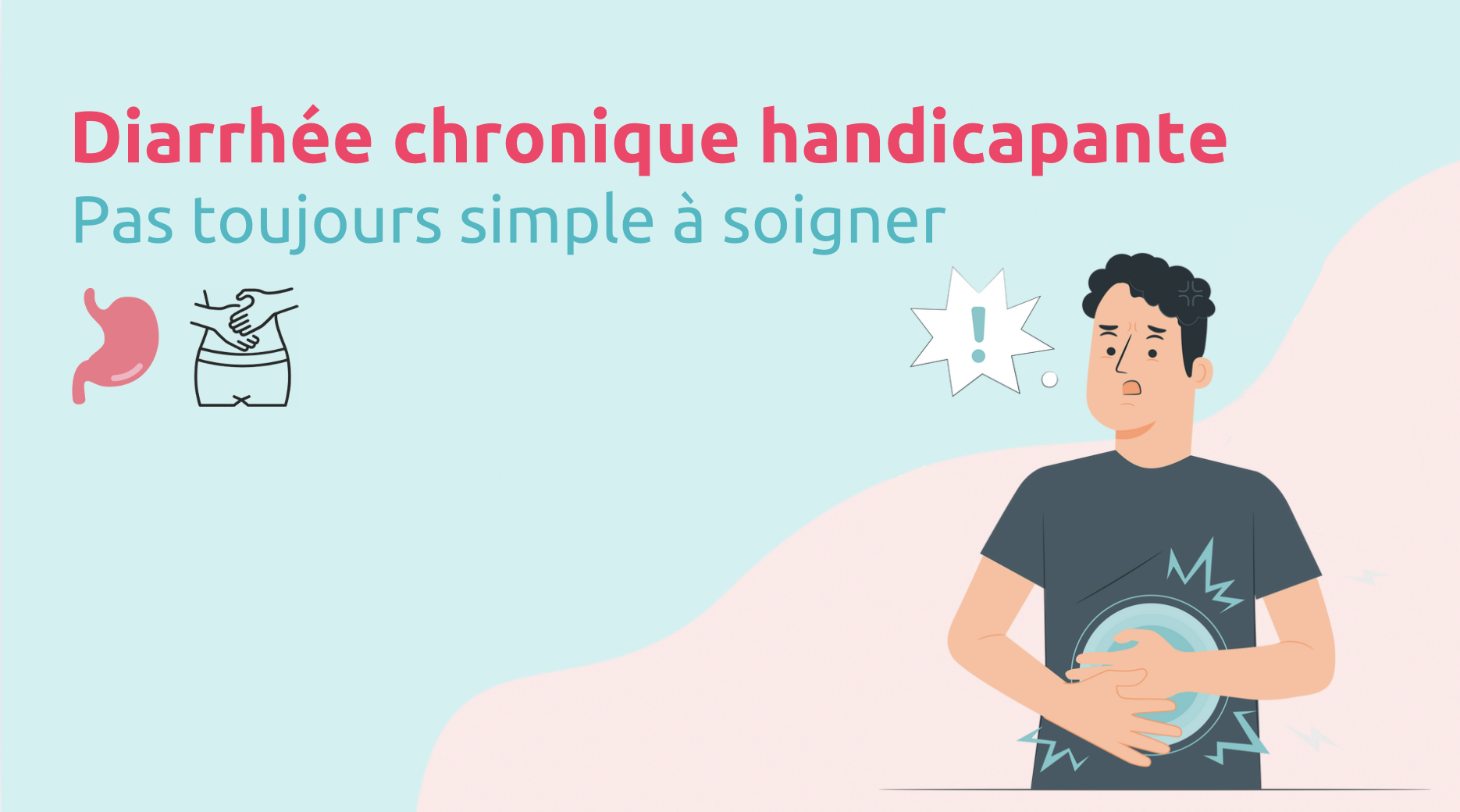 Diarrhée chronique handicapante et pas toujours simple à soigner