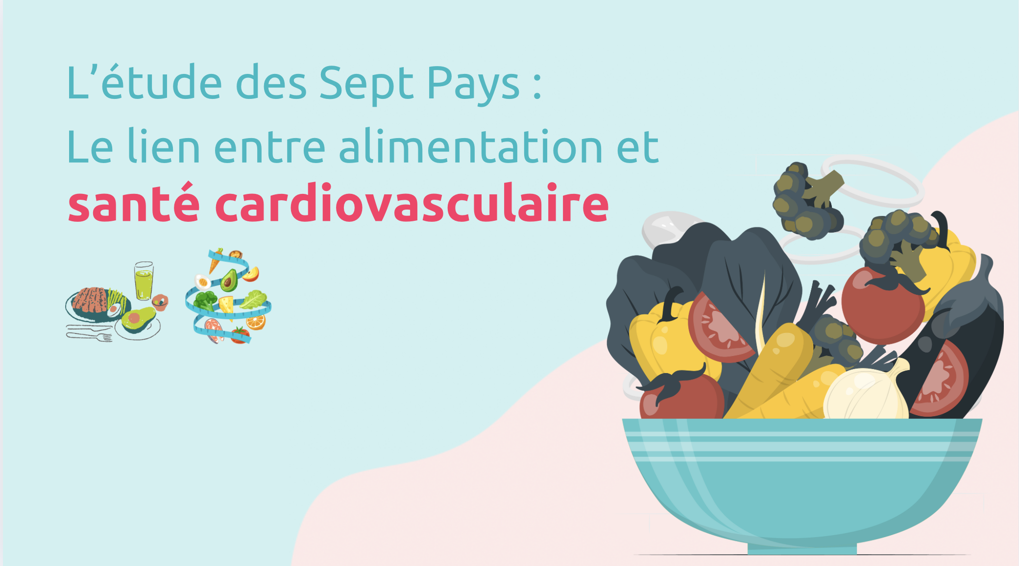 L’étude des Sept Pays : Le lien entre alimentation et santé cardiovasculaire