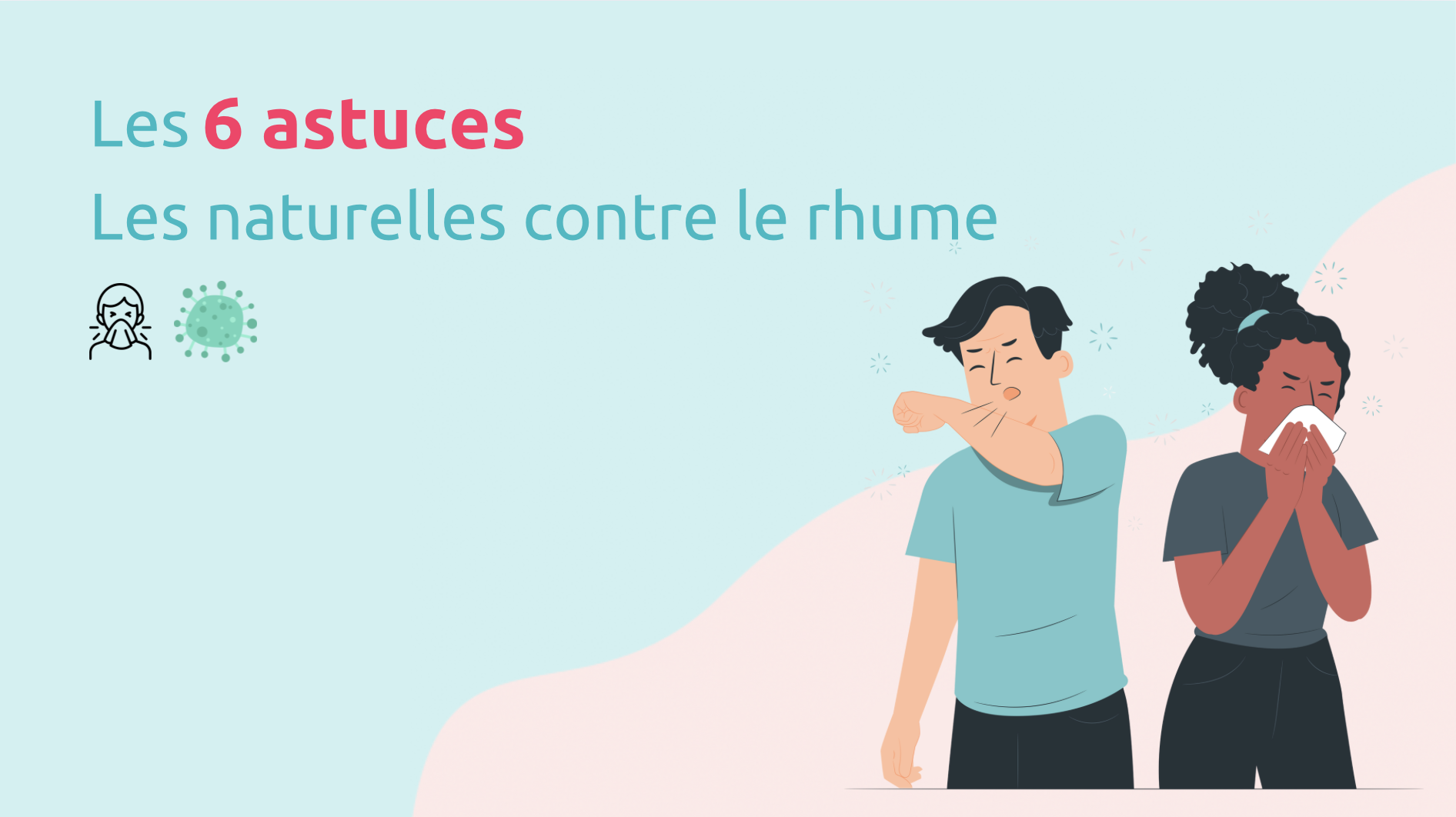 Les 6 astuces naturelles contre le rhume