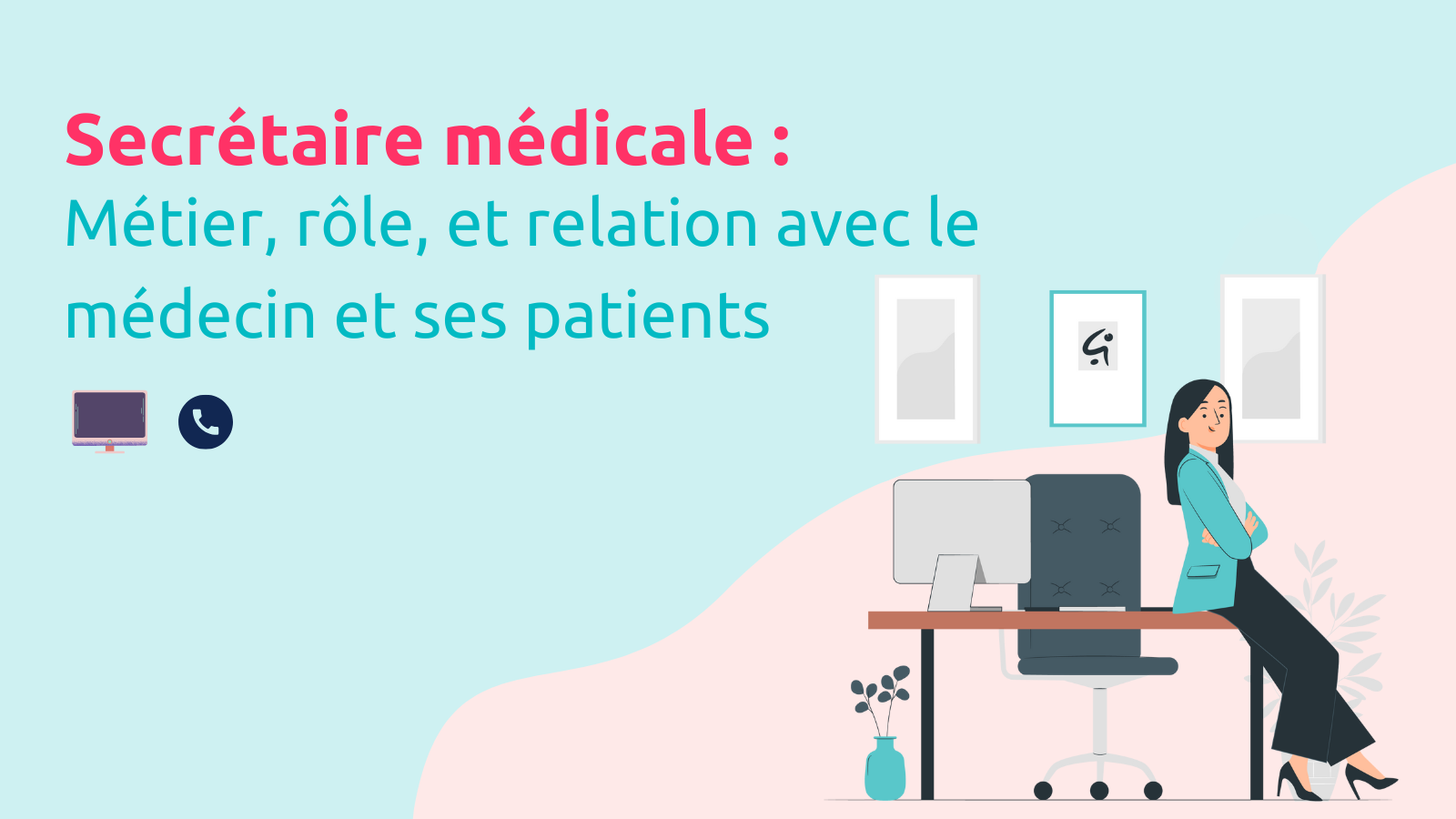 Secrétaire médicale : métier, rôle, et relation avec le médecin et ses patients