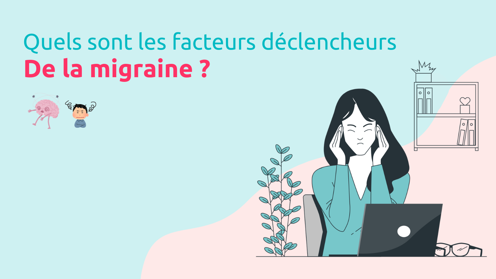 Quels sont les facteurs déclencheurs de la migraine ?