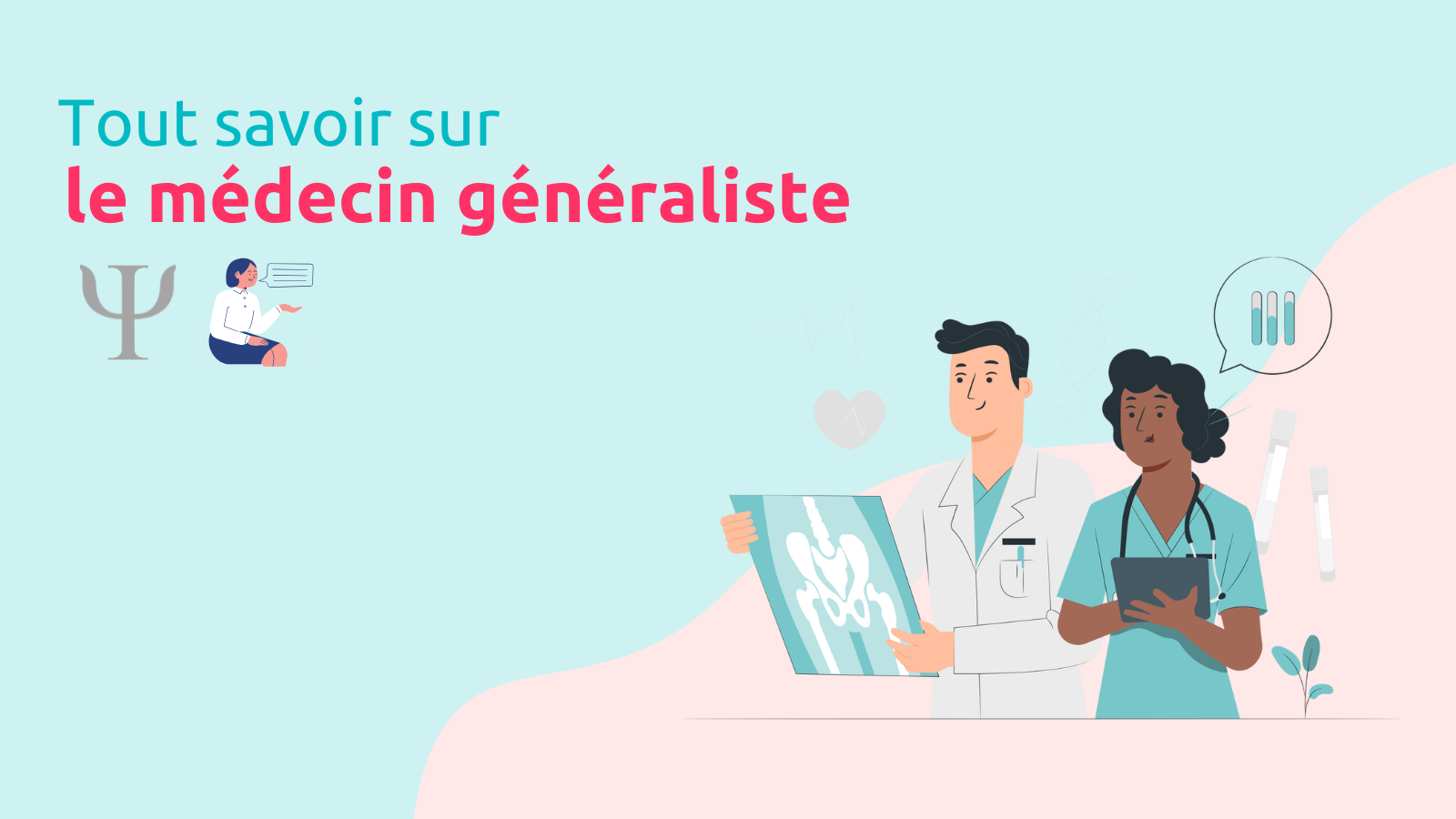 Tout savoir sur le médecin généraliste