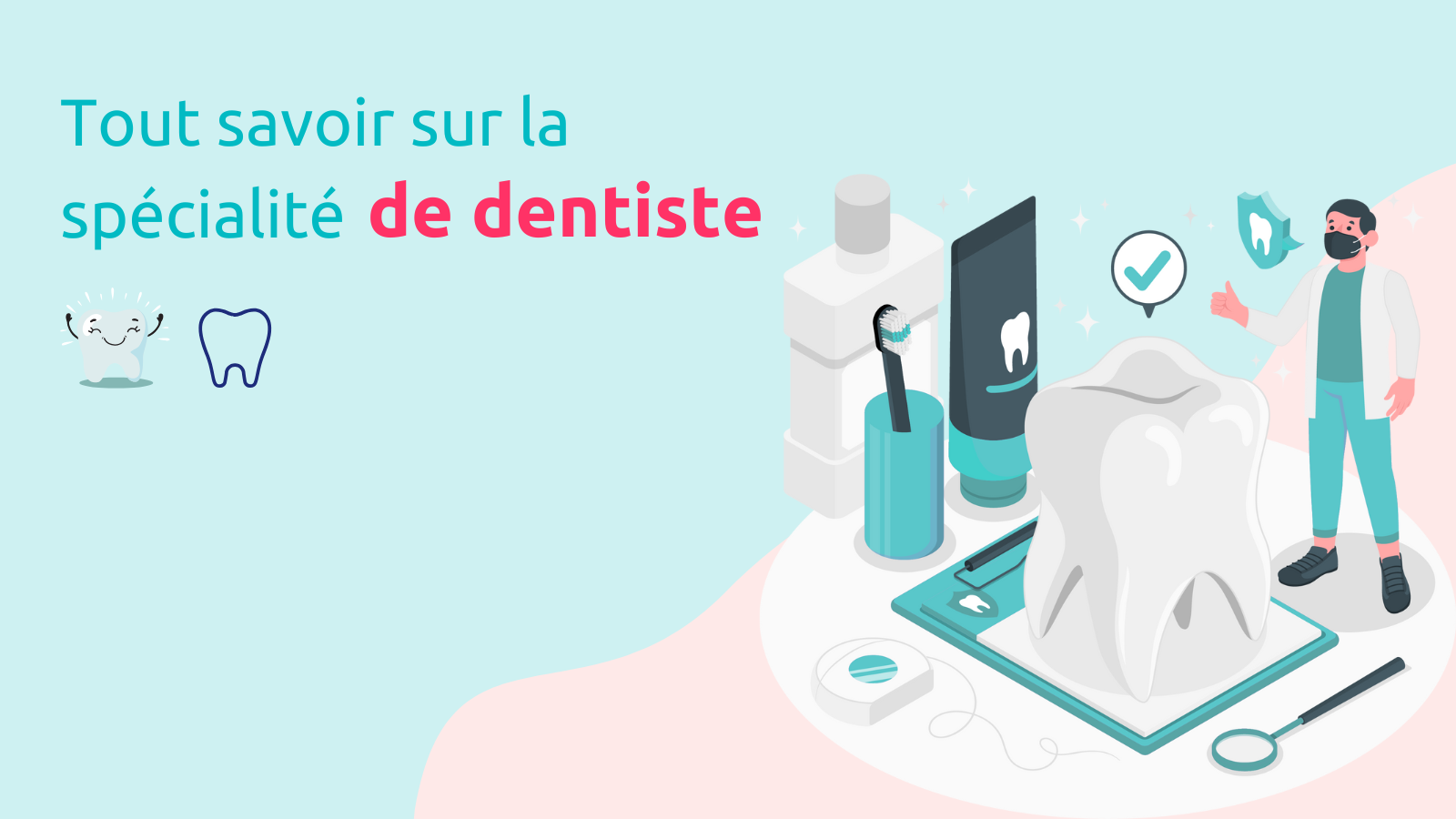 Tout savoir sur la spécialité de dentiste