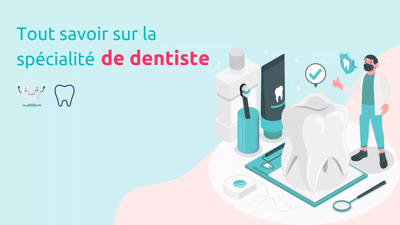 Tout savoir sur le dentiste
