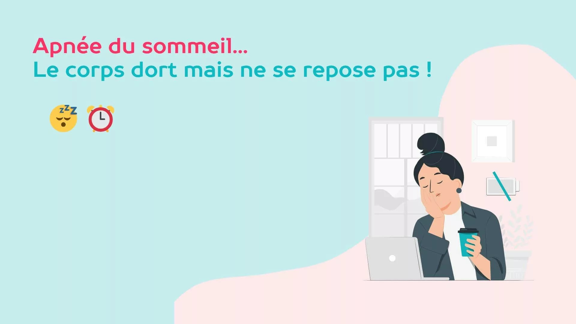 Apnée du sommeil, fatigue, réveils nocturnes ? On vous explique !