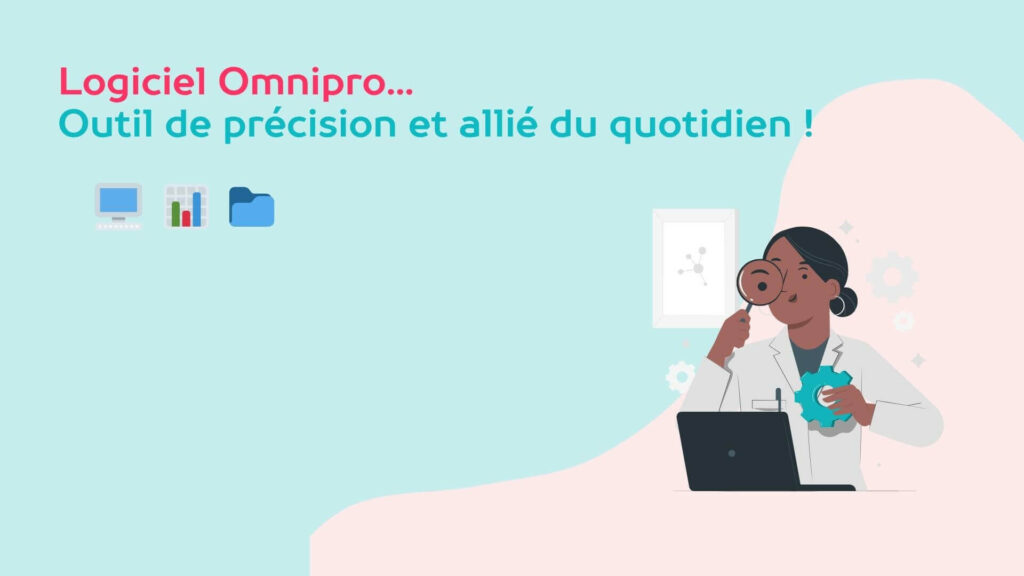 Logiciel Omnipro, un outil de précision et un allié du quotidien.