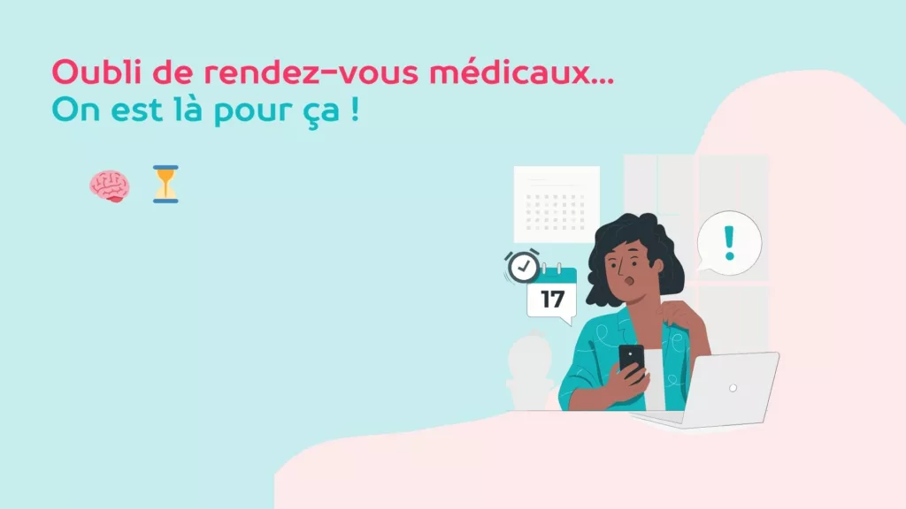 Oubli de rendez-vous médicaux : on est là pour ça