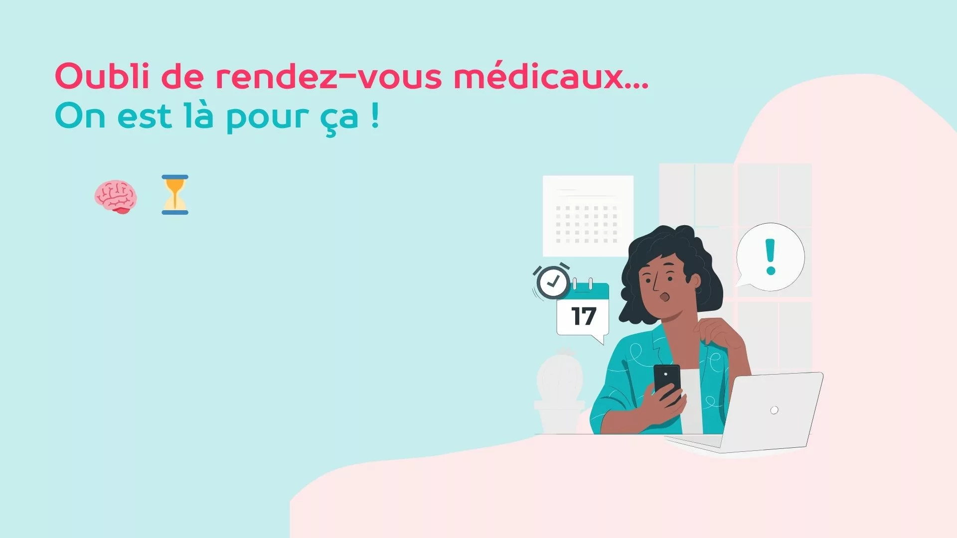 Oubli de rendez-vous médicaux : on est là pour ça