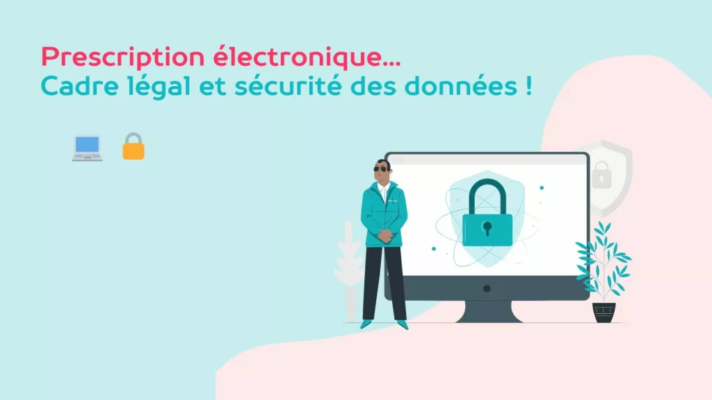 Prescription électronique : quelles obligations juridiques et garanties de sécurité ?